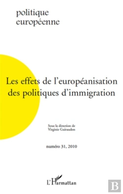 Bertrand.pt - Revue Politique Europeenne T.31; Les Effets De L'Européanisation Des Politiques D'Immigration
