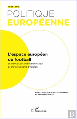 Bertrand.pt - Revue Politique Européenne Tome 36 : L'Espace Européen Du Football ; Dynamiques Institutionnelles Et Constructions Sociales