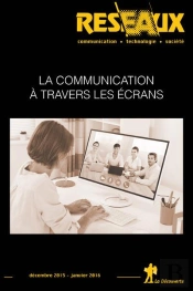 Revue Reseaux Volume 33-194/2015 : La Communication A Travers Les Ecrans