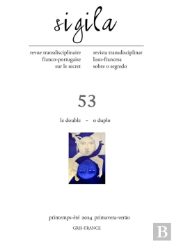 Bertrand.pt - Revue Sigila Tome 53 : Le Double - O Duplo : Revue Transdisciplinaire Franco-Portugaise Sur Le Secret
