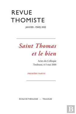 Bertrand.pt - Revue Thomiste - N°1/2020 : Saint Thomas Et Le Bien. Actes Du Colloque. Toulouse, 4-5 Mai 2018. Première Partie