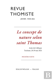 Revue Thomiste - N°1/2022 : Le Concept De Nature Selon Saint Thomas. Première Partie