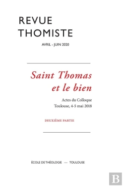 Bertrand.pt - Revue Thomiste - N°2/2020 : Saint Thomas Et Le Bien. Actes Du Colloque. Toulouse, 4-5 Mai 2018. Deuxième Partie