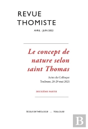 Revue Thomiste - N°2/2022 : Le Concept De Nature Selon Saint Thomas. Deuxième Partie