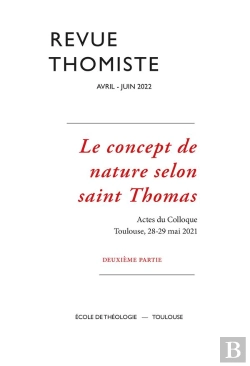 Bertrand.pt - Revue Thomiste - N°2/2022 : Le Concept De Nature Selon Saint Thomas. Deuxième Partie
