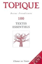 Revue Topique T.100; Textes Essentiels