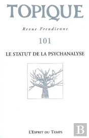 Revue Topique T.101; Le Statut De La Psychanalyse