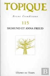 Revue Topique T.115; Sigmund Et Anna Freud