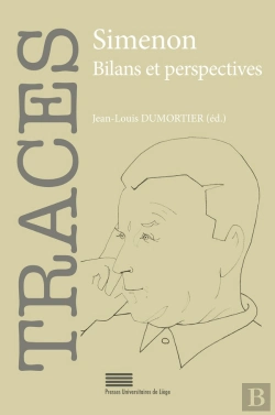 Bertrand.pt - Revue Traces : Traces, N° 28/2024 : Simenon : Bilans Et Perspectives - Actes Du Colloque En L'Honneur Du 120e Anniversaire De La Naissance De Georges Simenon, Dans Le Cadre Du Festival Le Printemps D