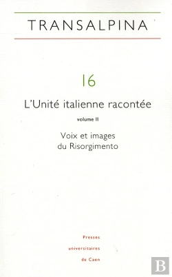 Bertrand.pt - Revue Transalpina : Transalpina, N° 16/2013 : L'Unité Italienne Racontée, Vol. Ii. Voix Et Images Du Risorgimento