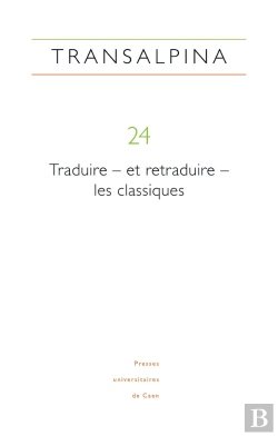 Bertrand.pt - Revue Transalpina : Transalpina, N° 24/2021 : Traduire - Et Retraduire - Les Classiques