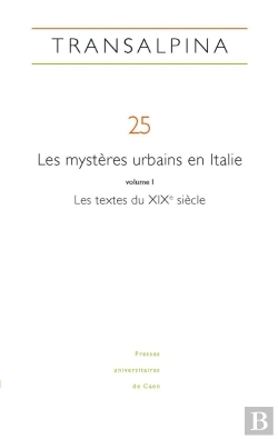Bertrand.pt - Revue Transalpina : Transalpina, N° 25/2022 : Les Mystères Urbains En Italie Vol. I : Les Textes Du Xixe Siècle