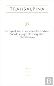 Revue Transalpina : Transalpina, N°27/2024 : Le Regard Féminin Sur Le Territoire Italien : Récits De Voyages Et De Migrations (Xviiie-Xxie Siècles)