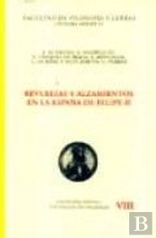 Revueltas Y Alzamientos En La España De Felipe Ii