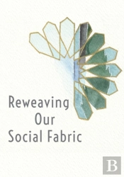 Reweaving Our Social Fabric