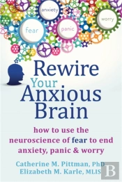 Rewire Your Anxious Brain