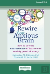 Rewire Your Anxious Brain