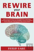 Rewire Your Anxious Brain