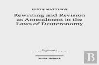 Rewriting And Revision As Amendment In The Laws Of Deuteronomy