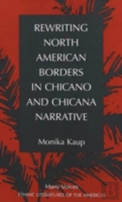 Rewriting North American Borders In Chicano And Chicana Narrative