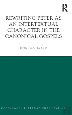 Bertrand.pt - Rewriting Peter As An Intertextual Character In The Canonical Gospels