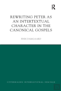 Bertrand.pt - Rewriting Peter As An Intertextual Character In The Canonical Gospels