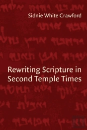 Rewriting Scripture In Second Temple Times