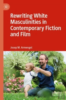 Bertrand.pt - Rewriting White Masculinities In Contemporary Fiction And Film