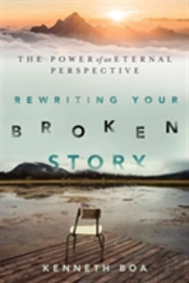 Rewriting Your Broken Story Â€“ The Power Of An Eternal Perspective
