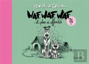 Rex Et Le Chien ; Waf, Waf, Waf Et Plus Si Affinites