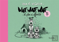 Bertrand.pt - Rex Et Le Chien ; Waf, Waf, Waf Et Plus Si Affinites