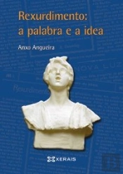 Rexurdimento: A Palabra E A Idea