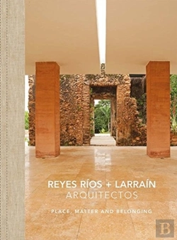 Bertrand.pt - Reyes Rios + Larrain - Place, Matter And Belonging