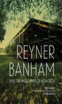 Reyner Banham And The Paradoxes Of High Tech