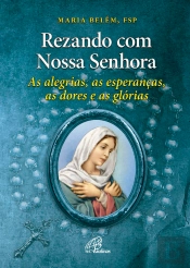 Rezando Com Nossa Senhora