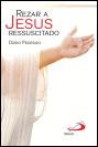 Rezar a Jesus Ressuscitado