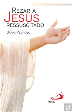 Bertrand.pt - Rezar a Jesus Ressuscitado