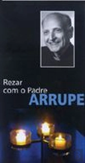 Rezar com o Padre Arrupe
