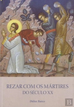 Bertrand.pt - Rezar Com os Mártires do Século XX