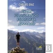Rezar Filosofando, Filosofar Rezando