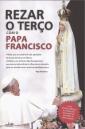 Rezar o Terço com o Papa Francisco