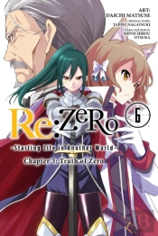 Re:Zero -Starting Life In Another World-, Chapter 3: Truth Of Zero, Vol. 6 (Manga)