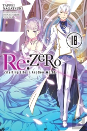 Re:Zero -Starting Life In Another World-, Vol. 18 (Light Novel)