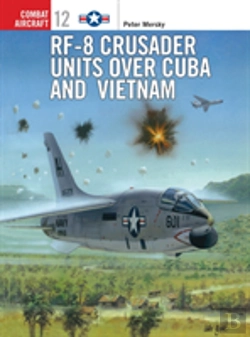 Bertrand.pt - Rf-8 Crusader Units Over Cuba And Vietnam