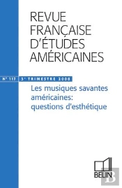 Rfea N 117 (2008-3) - Les Musiques Savantes Americaines: Questions D'Esthetique