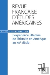 Rfea N 118 (2008-4) - L'Experience Litteraire De L'Histoire En Amerique Au Xixe Siecle