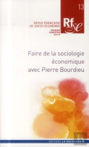 Rfse 13 : Faire De La Sociologie Economique Avec Pierre Bourdieu