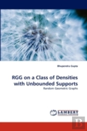 Rgg On A Class Of Densities With Unbounded Supports