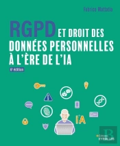 Rgpd Et Droit Des Données Personnelles À L'Ère De L'Ia (6e Édition)