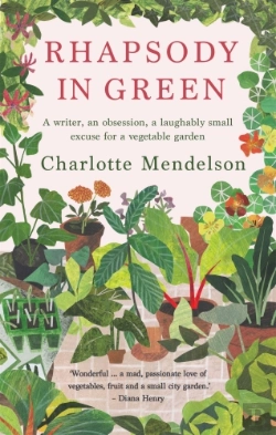 Bertrand.pt - Rhapsody In Green: A Writer, An Obsession, A Laughably Small Excuse For A Vegetable Garden